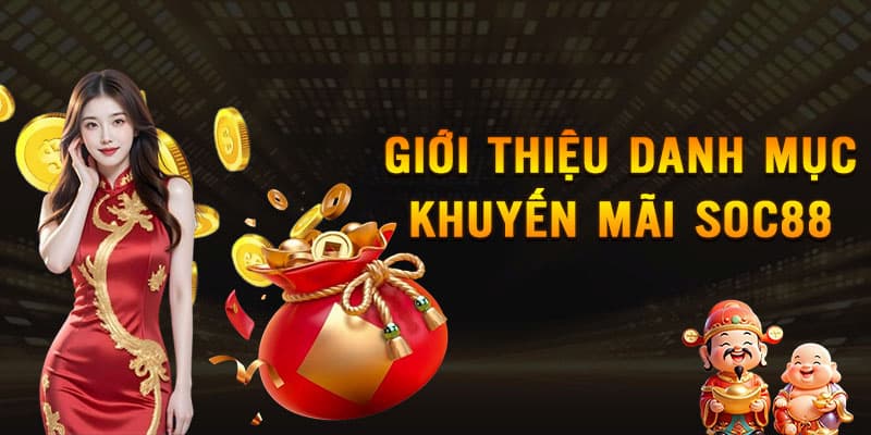 Tổng quan về khuyến mãi SOC88