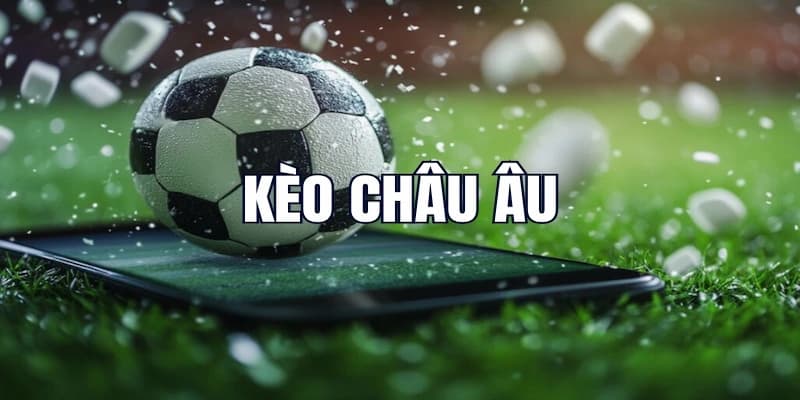 Tổng quan về Kèo Châu Âu tại soc88